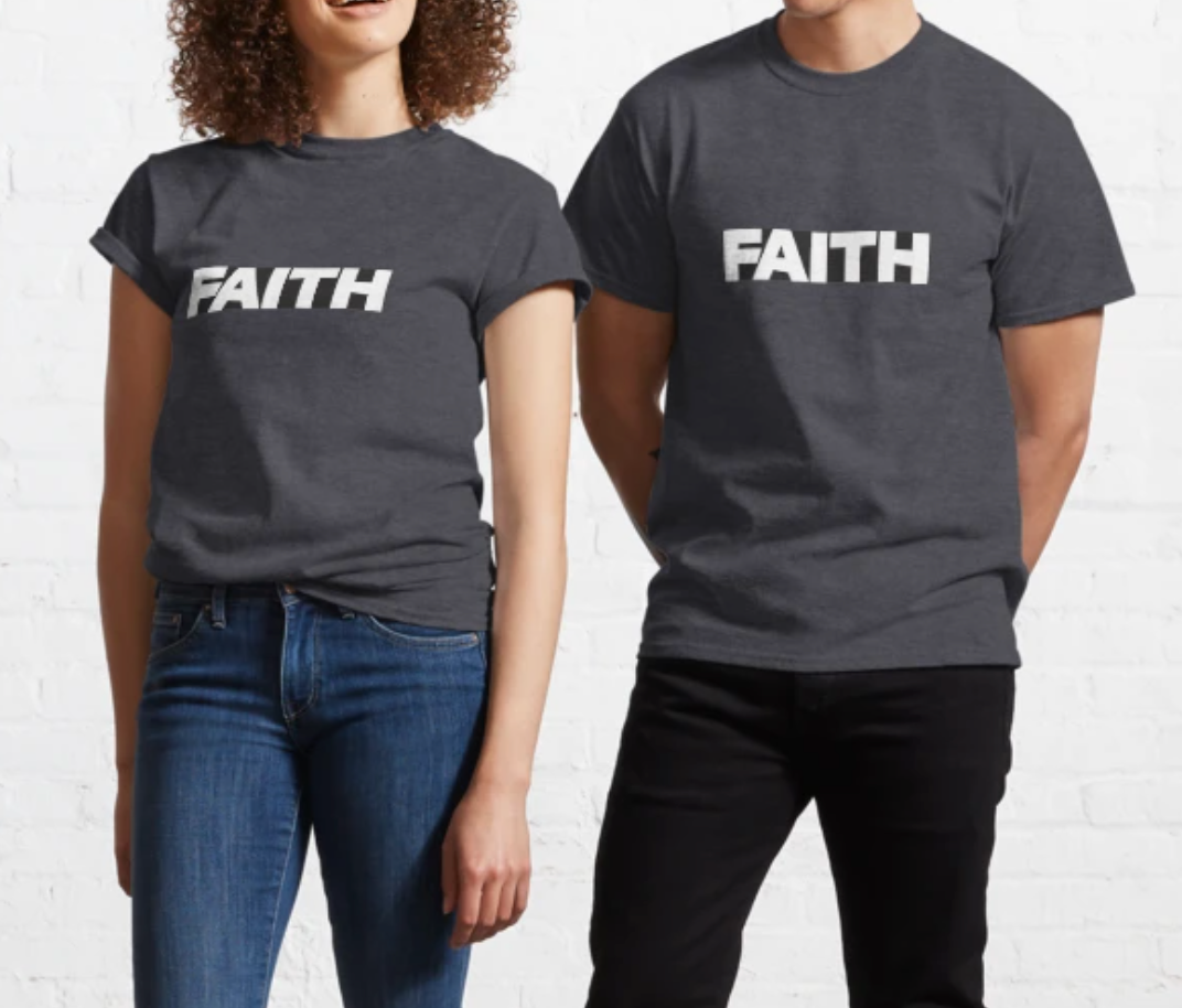 Faith Classic T-Shirt